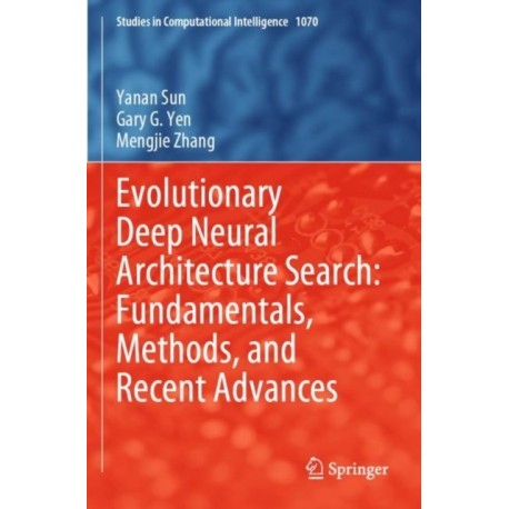 Evolutionary Deep Neural Architecture Search: Fundamentals, Methods, and Recent Advances