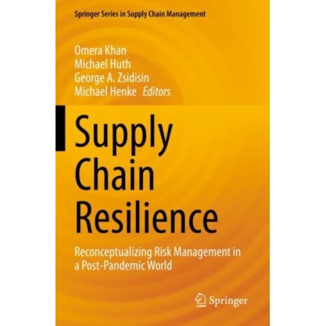 Supply Chain Resilience: Reconceptualizing Risk Management in a Post-Pandemic World