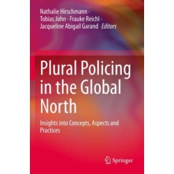 Plural Policing in the Global North: Insights into Concepts, Aspects and Practices
