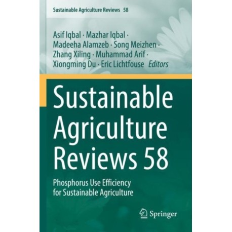 Sustainable Agriculture Reviews 58: Phosphorus Use Efficiency for Sustainable Agriculture