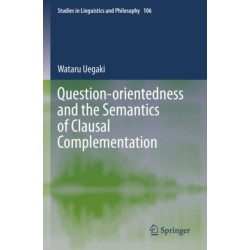 Question-orientedness and the Semantics of Clausal Complementation