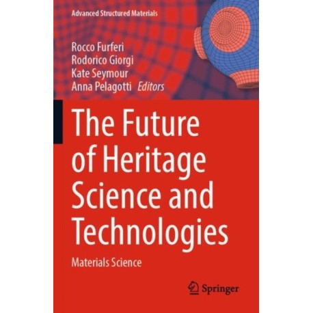 The Future of Heritage Science and Technologies: Materials Science