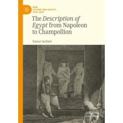 The Description of Egypt from Napoleon to Champollion
