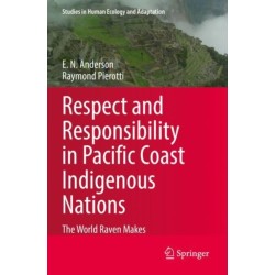 Respect and Responsibility in Pacific Coast Indigenous Nations: The World Raven Makes