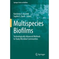 Multispecies Biofilms: Technologically Advanced Methods to Study Microbial Communities