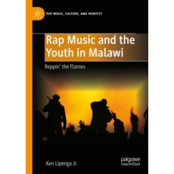 Rap Music and the Youth in Malawi: Reppin' the Flames