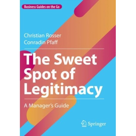The Sweet Spot of Legitimacy: A Manager’s Guide