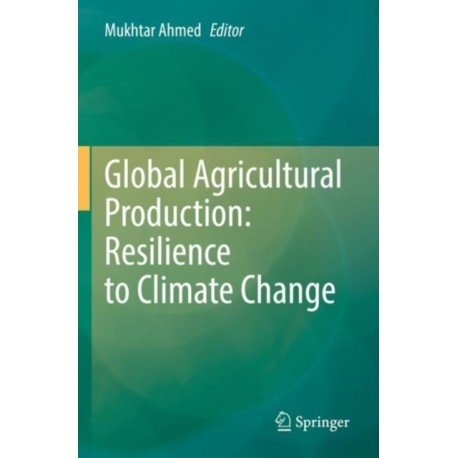 Global Agricultural Production: Resilience to Climate Change