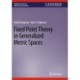 Fixed Point Theory in Generalized Metric Spaces