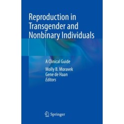 Reproduction in Transgender and Nonbinary Individuals: A Clinical Guide