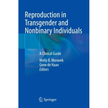 Reproduction in Transgender and Nonbinary Individuals: A Clinical Guide