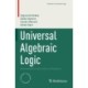 Universal Algebraic Logic: Dedicated to the Unity of Science