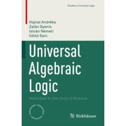 Universal Algebraic Logic: Dedicated to the Unity of Science