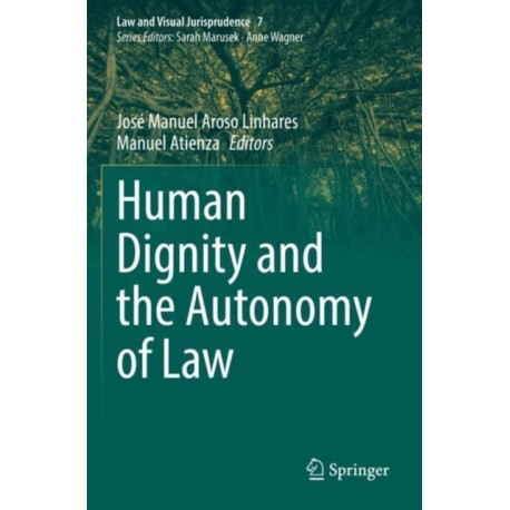 Human Dignity and the Autonomy of Law
