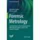 Forensic Metrology: An Introduction to the Fundamentals of Metrology for Judges, Lawyers and Forensic Scientists