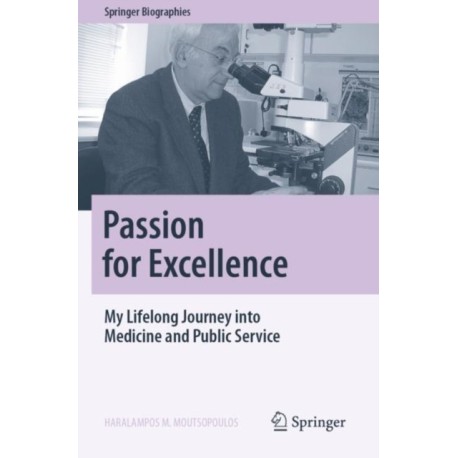 Passion for Excellence: My Lifelong Journey into Medicine and Public Service