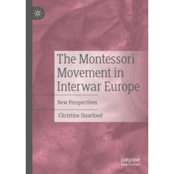 The Montessori Movement in Interwar Europe: New Perspectives
