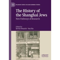 The History of the Shanghai Jews: New Pathways of Research