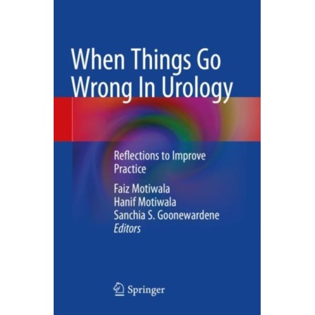 When Things Go Wrong In Urology: Reflections to Improve Practice