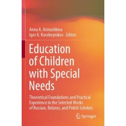 Education of Children with Special Needs: Theoretical Foundations and Practical Experience in the Selected Works of Russian, Belarus, and Polish Scholars