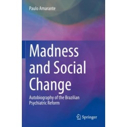 Madness and Social Change: Autobiography of the Brazilian Psychiatric Reform