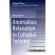 Anomalous Relaxation in Colloidal Systems
