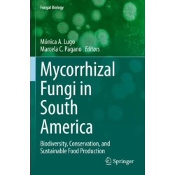 Mycorrhizal Fungi in South America: Biodiversity, Conservation, and Sustainable Food Production