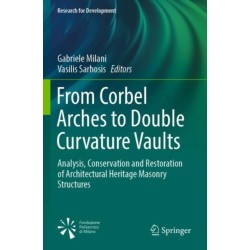 From Corbel Arches to Double Curvature Vaults: Analysis, Conservation and Restoration of Architectural Heritage Masonry Structures