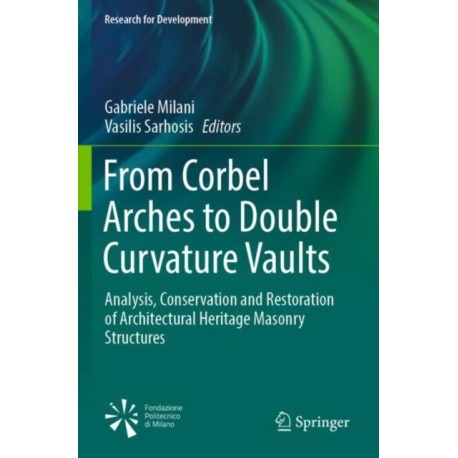 From Corbel Arches to Double Curvature Vaults: Analysis, Conservation and Restoration of Architectural Heritage Masonry Structures