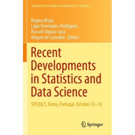 Recent Developments in Statistics and Data Science: SPE2021, Evora, Portugal, October 13–16