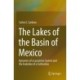 The Lakes of the Basin of Mexico: Dynamics of a Lacustrine System and the Evolution of a Civilization