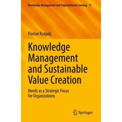 Knowledge Management and Sustainable Value Creation: Needs as a Strategic Focus for Organizations