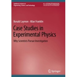 Case Studies in Experimental Physics: Why Scientists Pursue Investigation