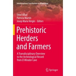 Prehistoric Herders and Farmers: A Transdisciplinary Overview to the Archeological Record from El Mirador Cave