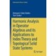 Harmonic Analysis in Operator Algebras and its Applications to Index Theory and Topological Solid State Systems