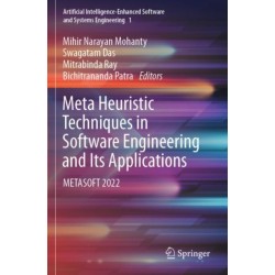 Meta Heuristic Techniques in Software Engineering and Its Applications: METASOFT 2022