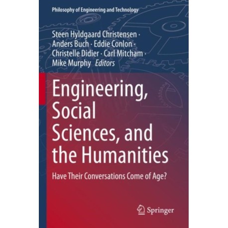 Engineering, Social Sciences, and the Humanities: Have Their Conversations Come of Age?