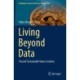 Living Beyond Data: Toward Sustainable Value Creation
