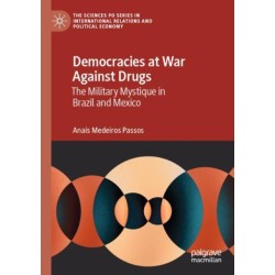Democracies at War Against Drugs: The Military Mystique in Brazil and Mexico