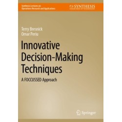 Innovative Decision-Making Techniques: A FOCCUSSED Approach