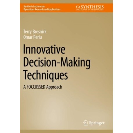 Innovative Decision-Making Techniques: A FOCCUSSED Approach