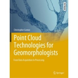 Point Cloud Technologies for Geomorphologists: From Data Acquisition to Processing