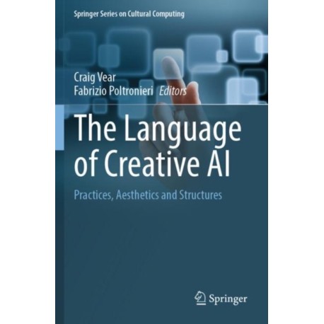 The Language of Creative AI: Practices, Aesthetics and Structures