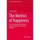 The Metrics of Happiness: The Art and Science of Measuring Personal Happiness and Societal Wellbeing