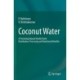 Coconut Water: A Promising Natural Health Drink-Distribution, Processing and Nutritional Benefits