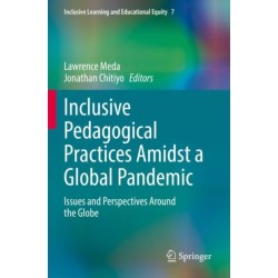 Inclusive Pedagogical Practices Amidst a Global Pandemic: Issues and Perspectives Around the Globe