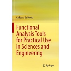 Functional Analysis Tools for Practical Use in Sciences and Engineering