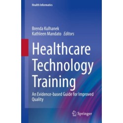 Healthcare Technology Training: An Evidence-based Guide for Improved Quality