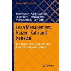 Lean Management, Kaizen, Kata and Keiretsu: Best-Practice Examples and Industry Insights from Japanese Concepts