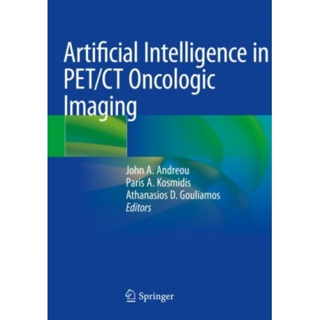 Artificial Intelligence in PET/CT Oncologic Imaging